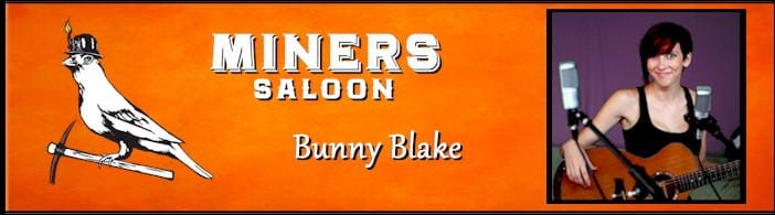 Bunny Blake performing at the Miners Saloon
