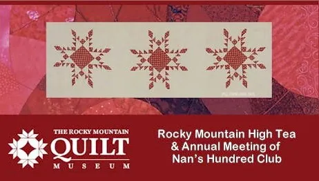 images of dark pink quilt - logo of Rocky Mountain Quilt Museum - Rocky Mountain High Tea & Nan's Hundred Clu