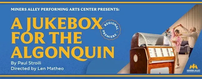 Show poster for A Jukebox for the Algonquin at Miners Alley Performing Arts Center