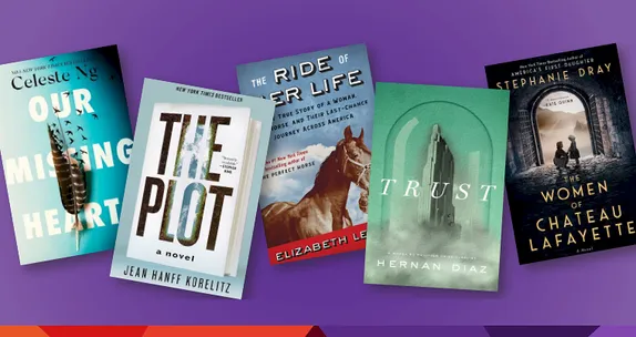 photo of 5 books: Our Missing Heart, The Plot, The Ride of Her Life, Trust, and The Women ofChateau Lafayette