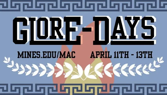 Flyer for GlorE-Days, Mines.edu/mac, April 11th-13th