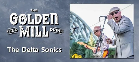The Golden Mill - The Delta Sonics