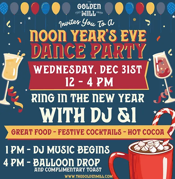 12-4PM Noon Year's Eve Dance Party @ The Golden Mill