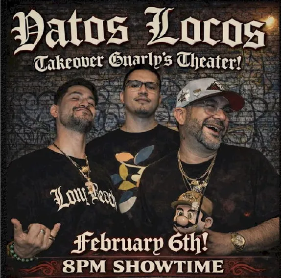 8PM Stand-up Comedy - Vatos Locos @ Gnarly's
