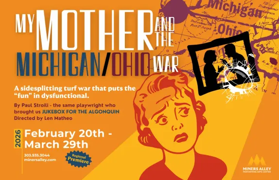 7:30PM The Mother and the Michigan/Ohio War @ Miners Alley Performing Arts Center (FINAL WEEKEND)