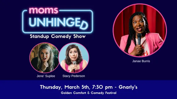 7PM Moms Unhinged Standup Comedy Show @ Gnarly's